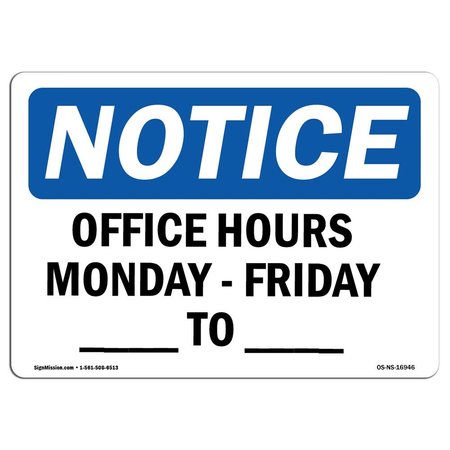 SIGNMISSION OSHA Notice Sign, Office Hours Monday, Friday ____, ____, 24in X 18in Decal, 24" W, 18" H, Landscape OS-NS-D-1824-L-16946